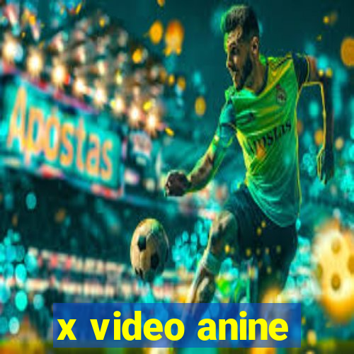 x video anine